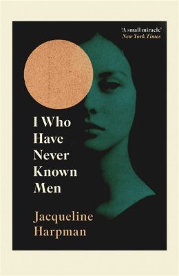 books like i who have never known men